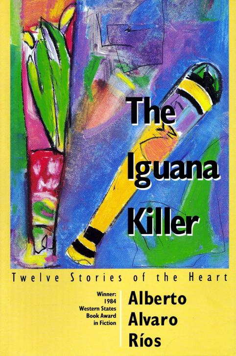 The Iguana Killer/Alberto Rios