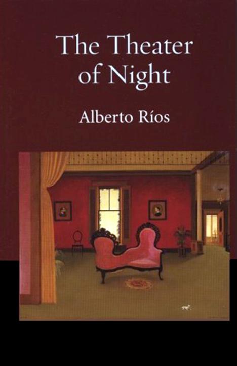 The Theater of Night/Alberto Rios