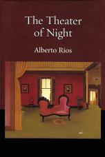 The Theater of Night/Alberto Rios