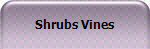 Shrubs Vines