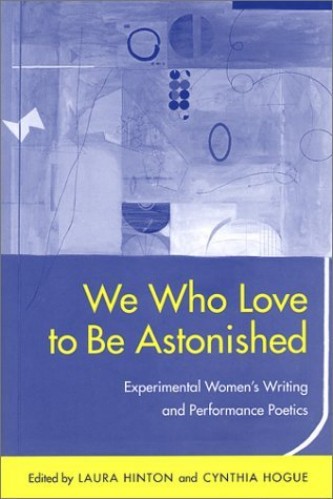 We Who Love to Be Astonished, University of Alabama Press 2001