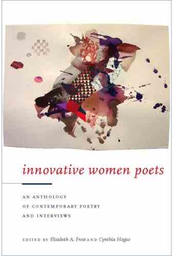 Innovative Women Poets, coedited by Cynthia Hogue