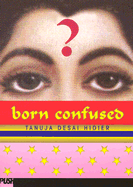 Born Confused, by Tanuja Desai Hidier