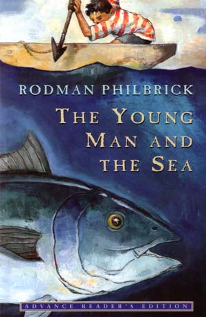 The Young Man and the Sea, by Rodman Philbrick