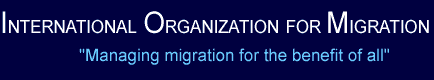 IOM International Organization for Migration: "Managing migration for the benefit of all"